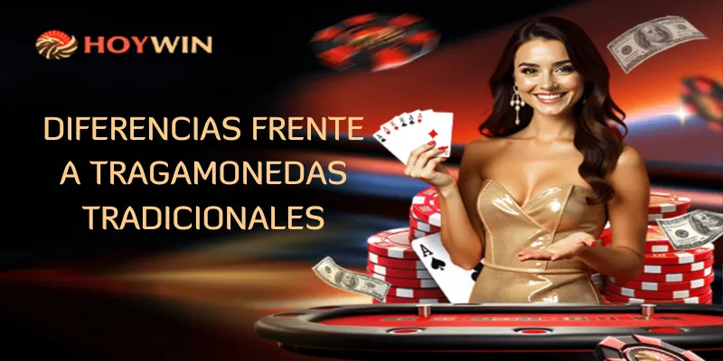 Diferencias frente a tragamonedas tradicionales