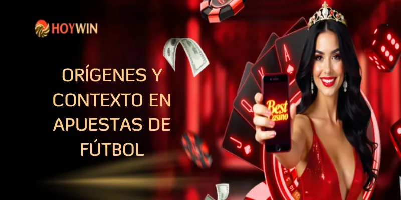 Orígenes y contexto en apuestas de fútbol