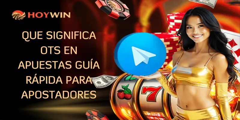 Que Significa OTS En Apuestas