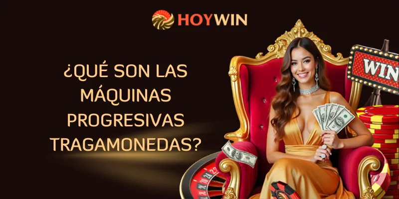 ¿Qué son las Máquinas Progresivas Tragamonedas?